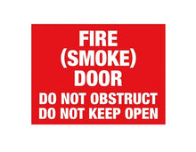 Load image into Gallery viewer, Fire Smoke Door Do Not Obstruct Do Not Keep Open Sign - PVC - 300mm x 225mm
