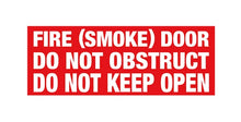 Load image into Gallery viewer, Fire Smoke Door Do Not Obstruct Do Not Keep Open Sign - PVC- 320mm x 120mm